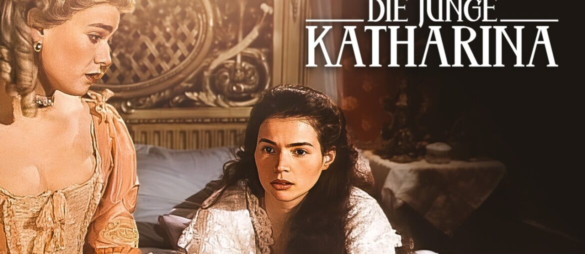 DIE JUNGE KATHARINA | Historienfilm Klassiker | Drama über Katharina die Große DIE JUNGE KATHARINA | Historienfilm Klassiker | Drama über Katharina die Große