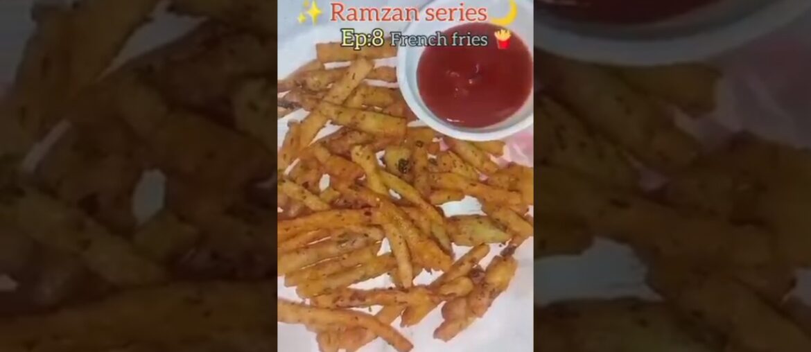 ✨Ramzan Series 🌙 Ep:8 French fries 🍟 recipe 😋 #ramzanmubarak #trandingshorts #shortsfeed #cooking