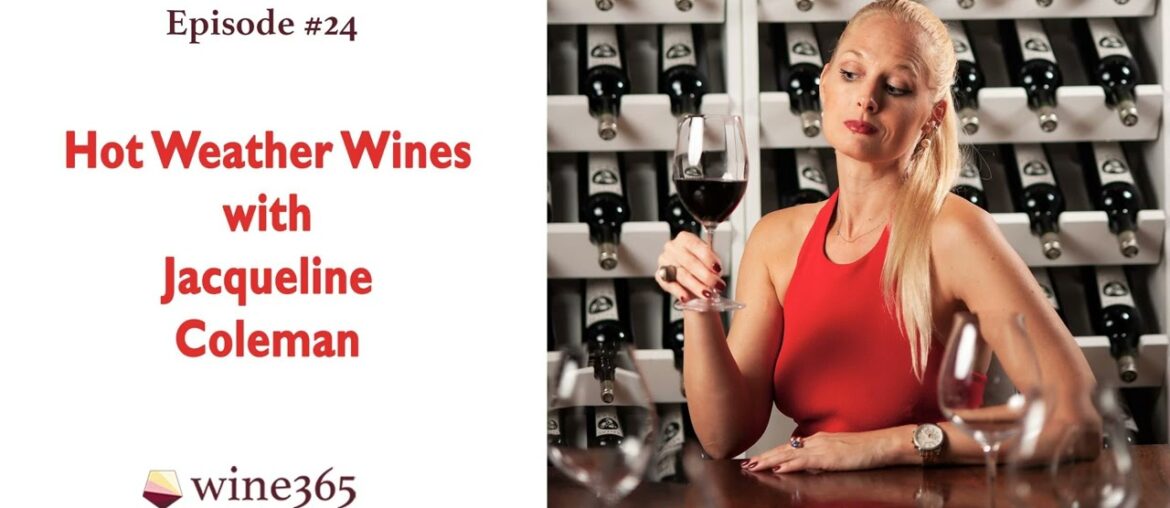 Hot Weather Wines with Jacqueline Coleman - #024