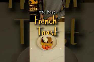 French Toast Done the Right Way ✨