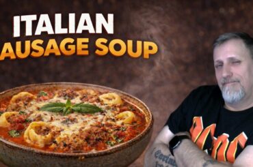 It's Alive... Italian Sausage, Tomato, Basil, Tortellini Soup