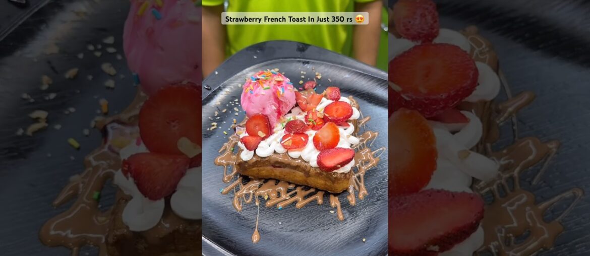 Strawberry French Toast In Just 350 rs 😍 #shortvideo #youtubevideo #shorts