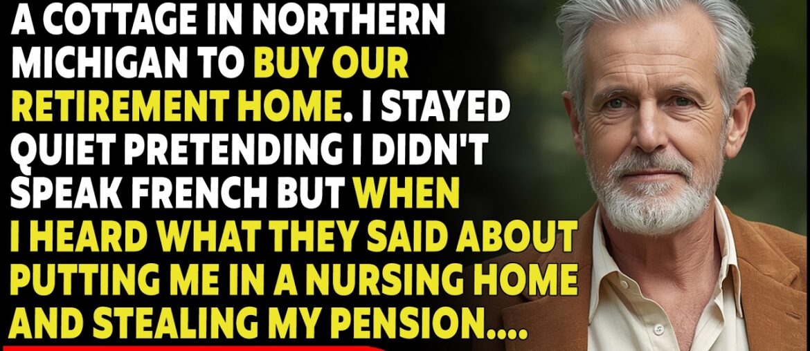 My Wife Didn't Know I Spoke French. What I Heard About Me At The Cottage Destroyed Us | TRUE STORY