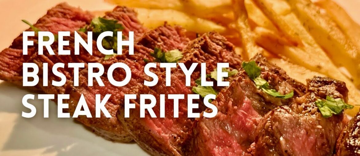 Steak Frites French Bistro Style | Cozy dinner recipe for 2