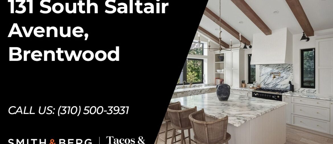 131 South Saltair Avenue, Brentwood | Smith & Berg Property Group