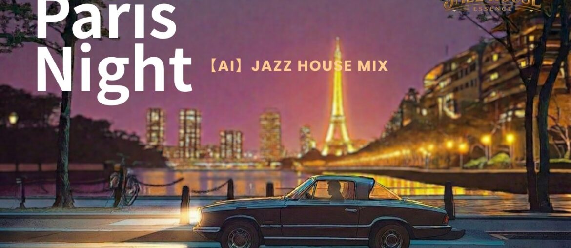 French Jazz & Paris Night Lounge — Elegant Deep House Grooves for Wine & Chill