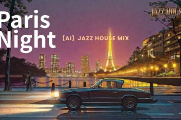 French Jazz & Paris Night Lounge — Elegant Deep House Grooves for Wine & Chill
