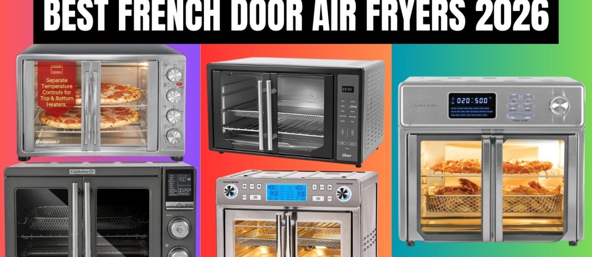 Best French Door Air Fryers 2026 [Watch This Before You Make a Choice!]