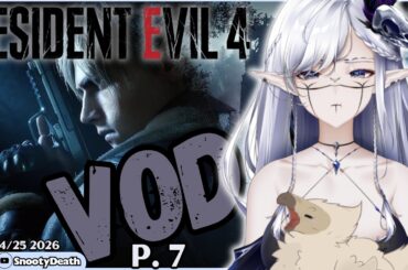 Feb 24/25 Twitch VOD -- Resident Evil 4 Gameplay | LET'S PLAY P.7