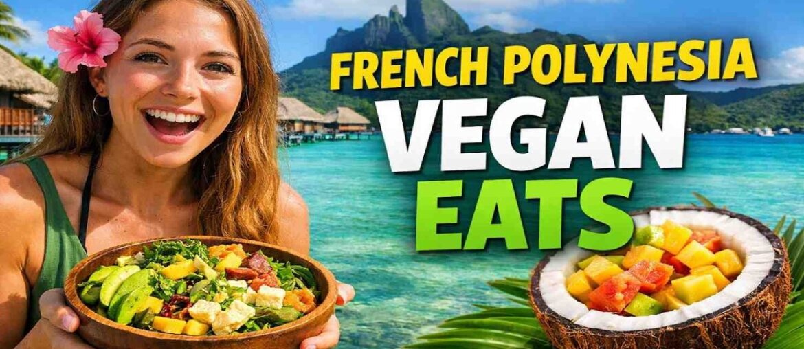 Vegan and Vegetarian Eating in French Polynesia: Dining Options Vegan and Vegetarian Eating in French Polynesia: Dining Options