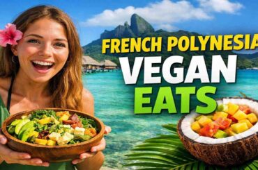 Vegan and Vegetarian Eating in French Polynesia: Dining Options