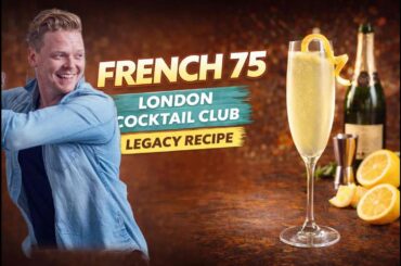 French 75 Cocktail | London Cocktail Club Legacy Recipe by JJ Goodman