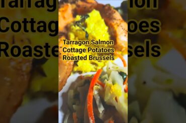 Tarragon Salmon with Cottage Cheese Potatoes and Roasted Brussels