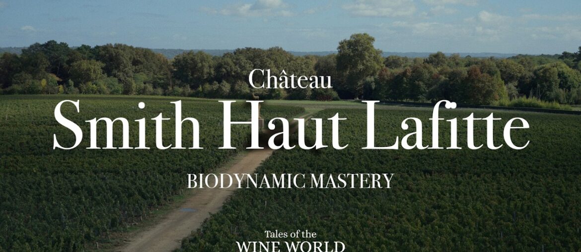 Château Smith Haut Lafitte – Biodynamic Mastery Château Smith Haut Lafitte – Biodynamic Mastery