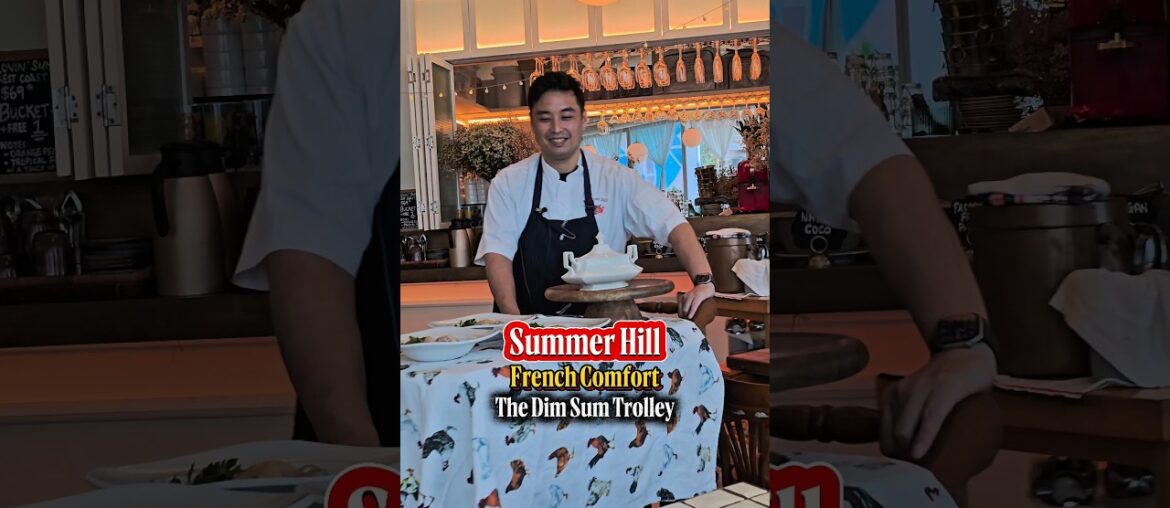 Summer Hill - French Comfort Meets The Dim Sum Trolley