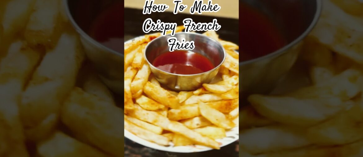 How to Make Crispy French Fries Recipe #cookwithpriya