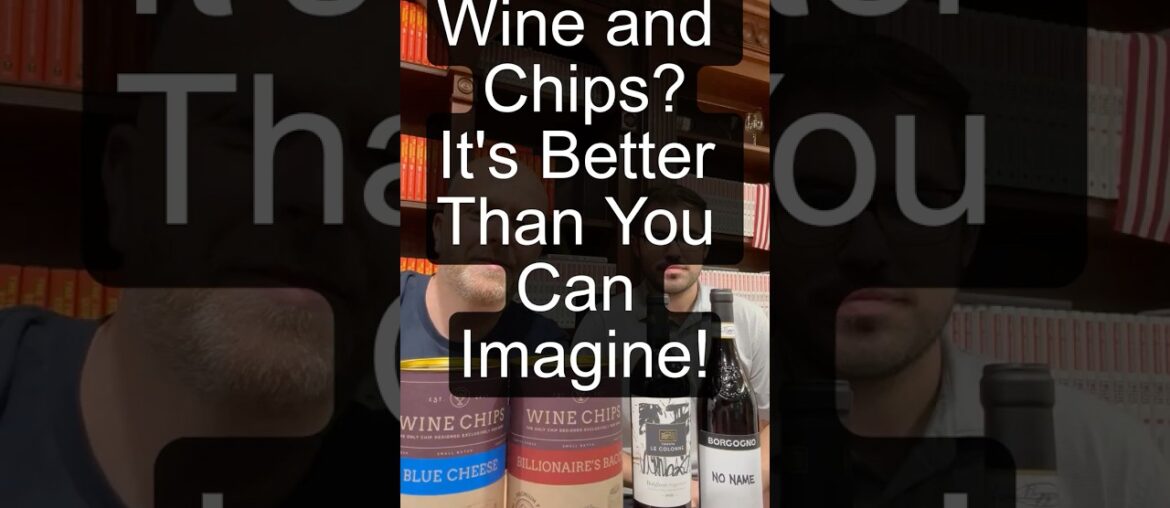Wine & Chips? It's a must-try!
