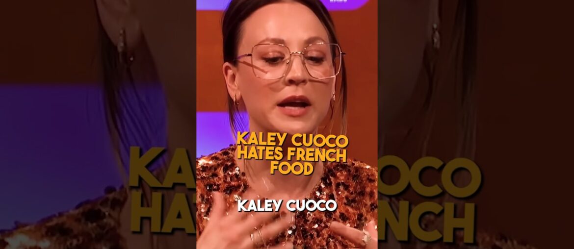Kaley Cuoco hates French food #storytime #kaleycuoco #french #food