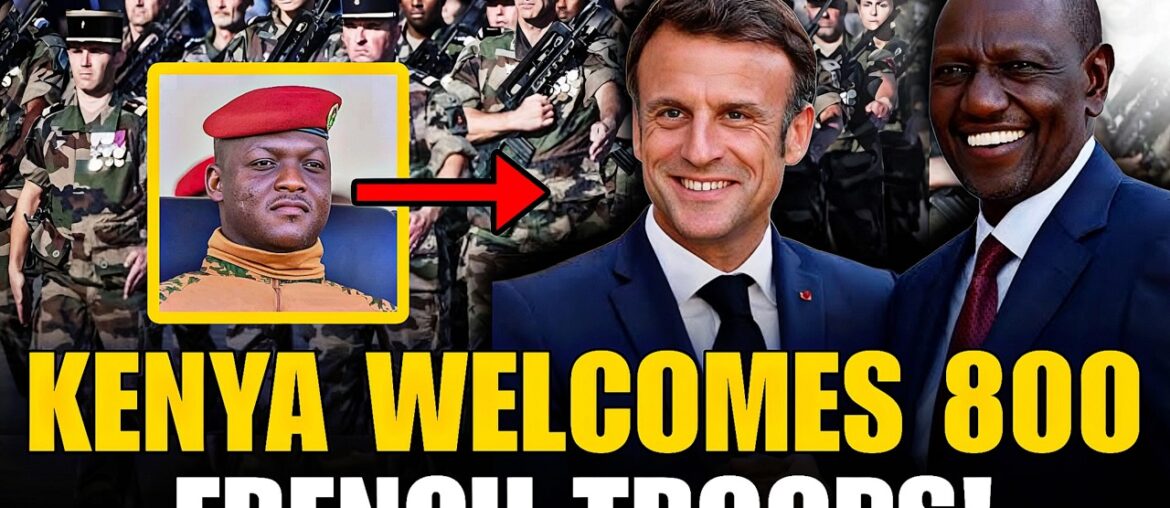 BREAKING: 800 French Soldiers Arrive in Kenya, After Burkina Faso KICKED Them Out!
