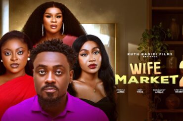 WIFE MARKET 2 -(PART 2) OBY TITUS TOOSWEET ANNAN  PRISMA JAMES STEFFANIA BASSEY