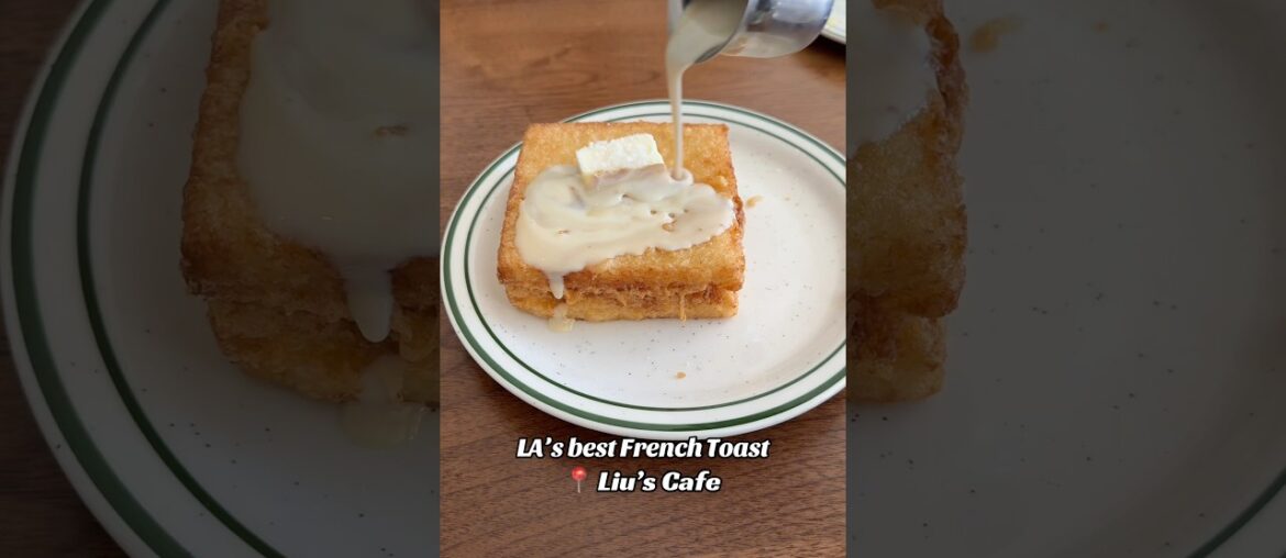 The best French toast in Los Angeles