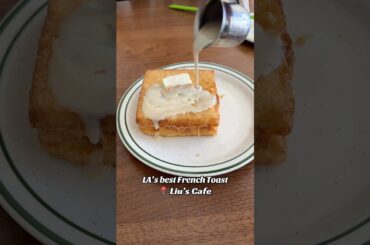 The best French toast in Los Angeles