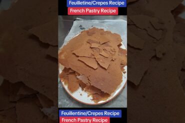 My Feuillentine Recipe/Crepes Recipe which is a french pastry Recipe used for decorations of cakes