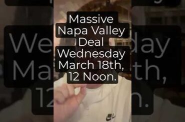Massive Napa Valley Deal hits March 18th!