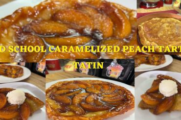 A Fancy French Dessert That’s So Good And Easy To Make/OLD SCHOOL CARAMELIZED PEACH TARTE TATIN