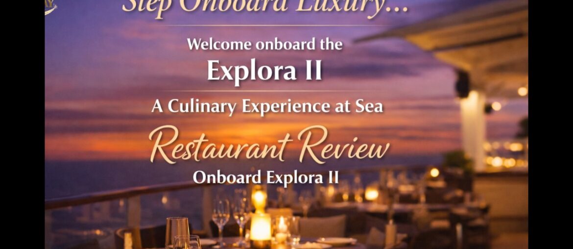 Explora II Restaurant Review 🍽️ | Luxury Dining at Sea – You Decide the Best!