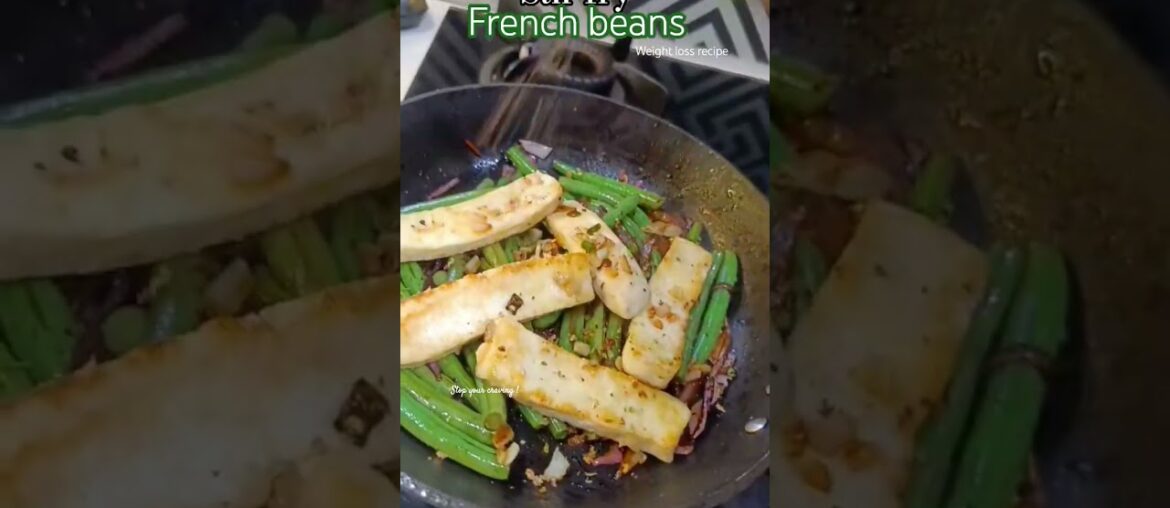 High-protein weightloss stir fry for dinner recipe 🍽️ French beans #healthy#weightloss#recipe#shorts