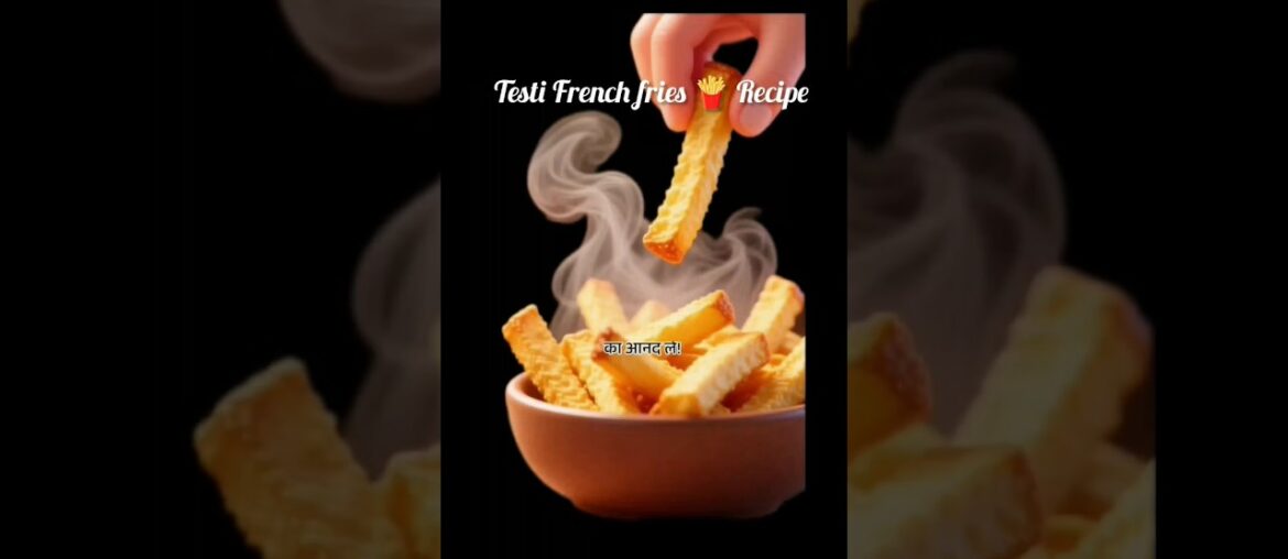 Testi French fries 🍟 Recipe ! #shortvideo #cooking #recipe #frenchfries