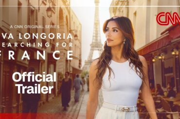 Eva Longoria: Searching for France | Official Trailer
