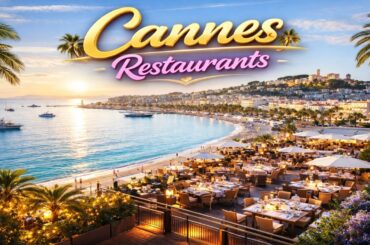 Top 7 Must-Try Restaurants in Cannes | Where to Eat in Cannes? | France - English