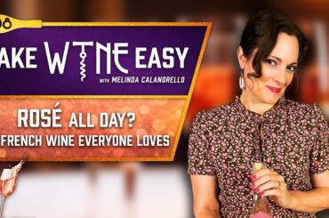 ROSÉ ALL DAY? 🍷 The French Wine Everyone Loves | MAKE WINE EASY S1 Ep8