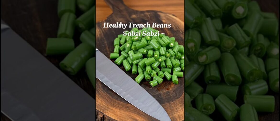 French Beans Sabzi Recipe | Healthy French Beans Recipe | Easy Veg Recipe | 2026