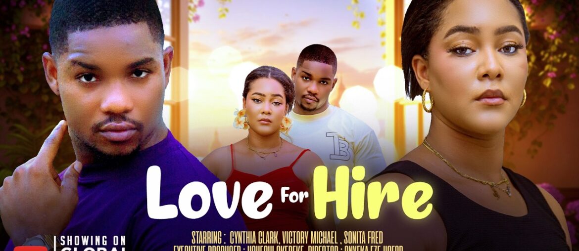 LOVE FOR HIRE - 2026 latest Nigerian movies -  Victory Michael - Cynthia Clarke - Sonita Fred -