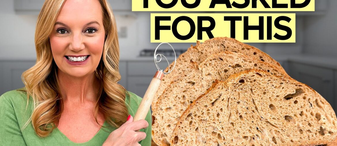 I Made the Most Requested Sourdough Recipe (Whole Wheat Bread)