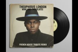 Theophilus London - Wine And Chocolates (French House Tribute Remix)