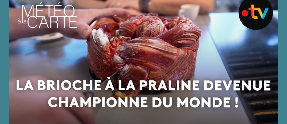 Pourquoi la brioche à la praline a gagné la Praline d’or ! - Météo à la carte