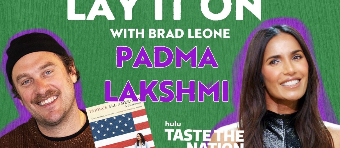 Padma Lakshmi on The Million Dollar Quest for Culinary Excellence and Connection Brad Leone podcast