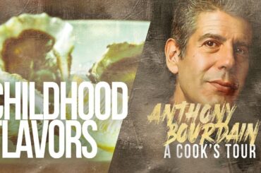 Anthony Bourdain and the Oyster That Changed His Life | A Cook's Tour | S1E9 Childhood Flavors