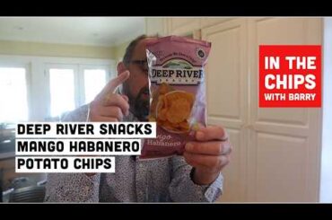 🇺🇸 Deep River Snacks Mango Habanero Potato Chips on In The Chips with Barry