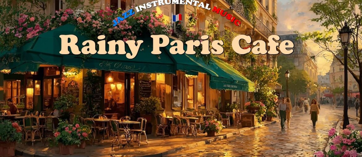 𝗥𝗔𝗜𝗡𝗬 𝗣𝗔𝗥𝗜𝗦 𝗖𝗔𝗙𝗘 ☔ Cozy French Instrumental Music — Coffee Playlist | Relaxing Guitar & Accordion 𝗥𝗔𝗜𝗡𝗬 𝗣𝗔𝗥𝗜𝗦 𝗖𝗔𝗙𝗘 ☔ Cozy French Instrumental Music — Coffee Playlist | Relaxing Guitar & Accordion