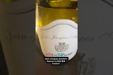 Jean Jacques Auchere Sancerre 2024 $18 Costco! #wine #review #costco #france #winelover #wow #yes