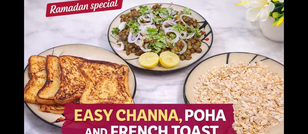 Ramadan Special Easy Chana, Poha & French Toast | 3 Quick Breakfast Recipes – SKR Ramadan Special Easy Chana, Poha & French Toast | 3 Quick Breakfast Recipes – SKR