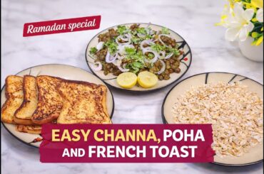 Ramadan Special Easy Chana, Poha & French Toast | 3 Quick Breakfast Recipes – SKR