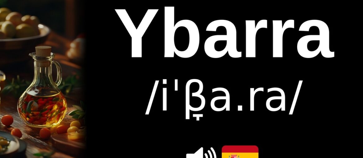 How to pronounce Ybarra (CORRECTLY!)