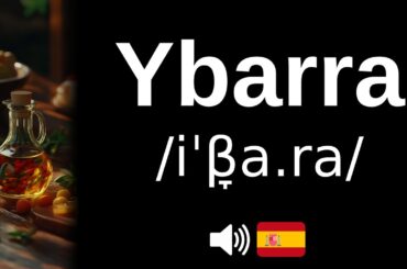 How to pronounce Ybarra (CORRECTLY!)