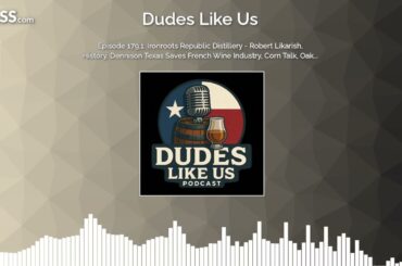 Episode 179.1: Ironroots Republic Distillery - Robert Likarish, History, Dennison Texas...